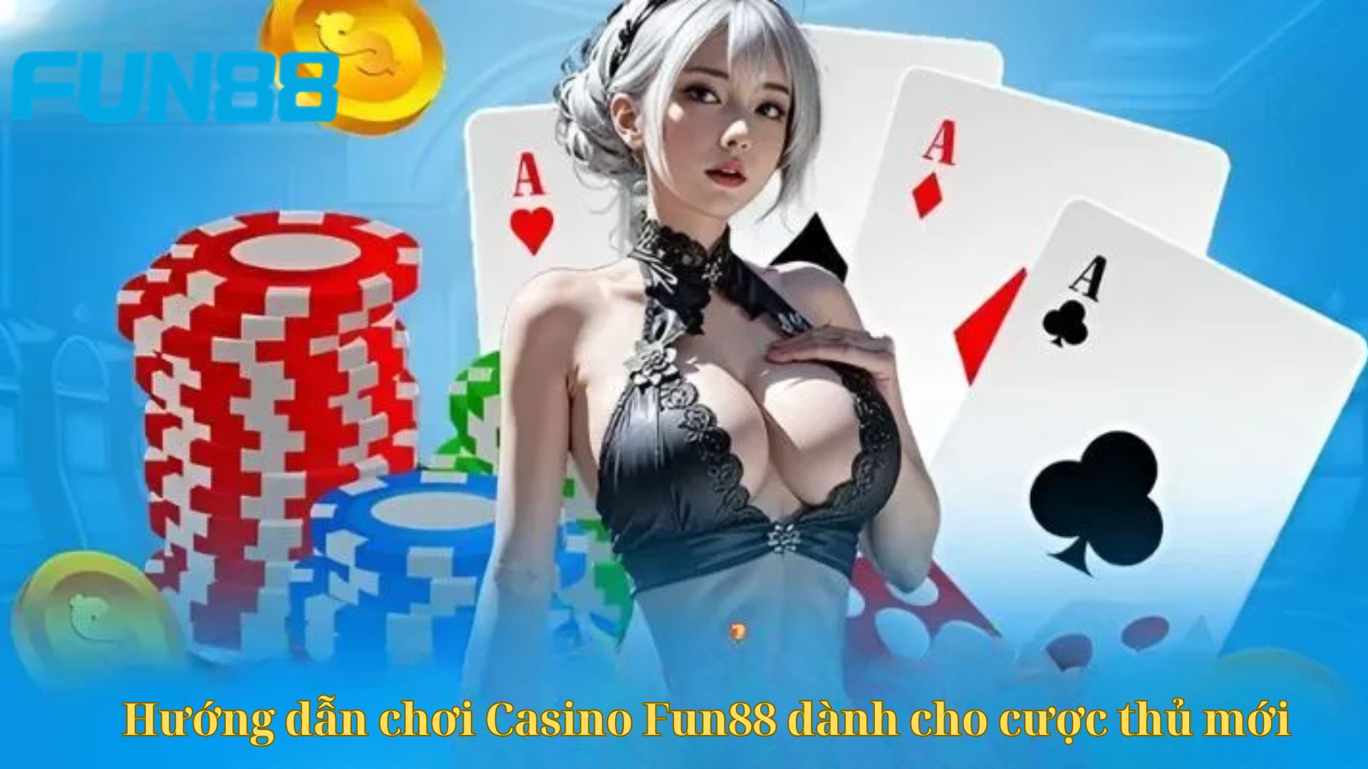 Hướng dẫn chơi Casino Fun88 dành cho cược thủ mới